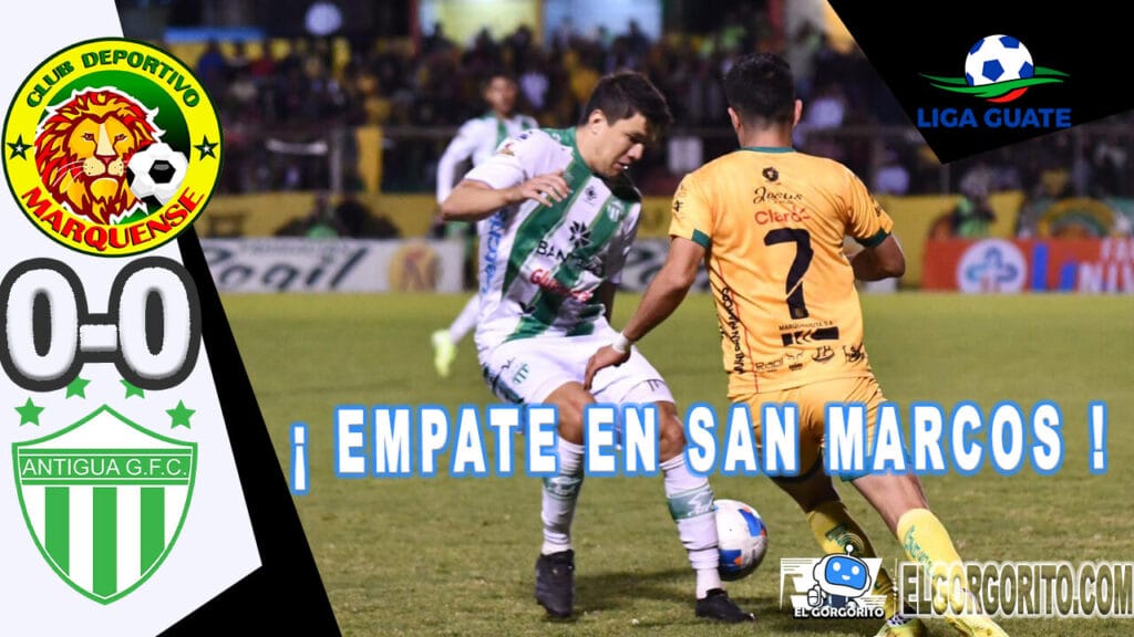 Jugadores de Marquense vs Antigua GFC en acción durante el empate sin goles en el Torneo Clausura 2025