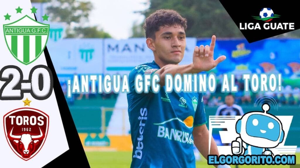 Antigua GFC impone autoridad 2-0 ante Malacateco