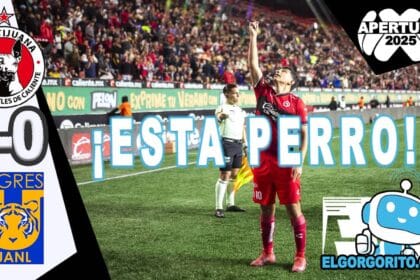 Tijuana le pasa por encima a Tigres Apertura 2025 N26G