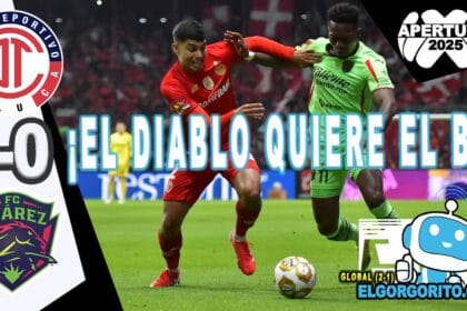 Toluca avanza con Empata 0-0 con Juárez