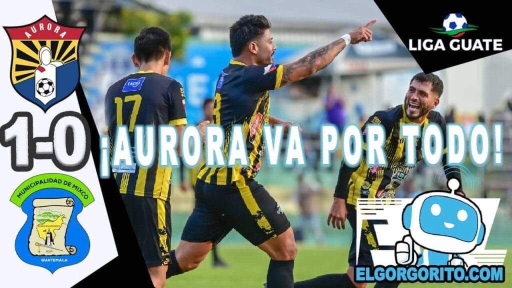 Triunfo Aurora FC sufrido 1-0 a Mixco