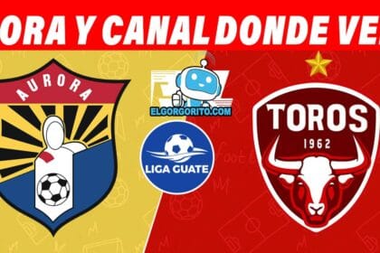 Aurora vs Malacateco Hora y Canal Dónde ver