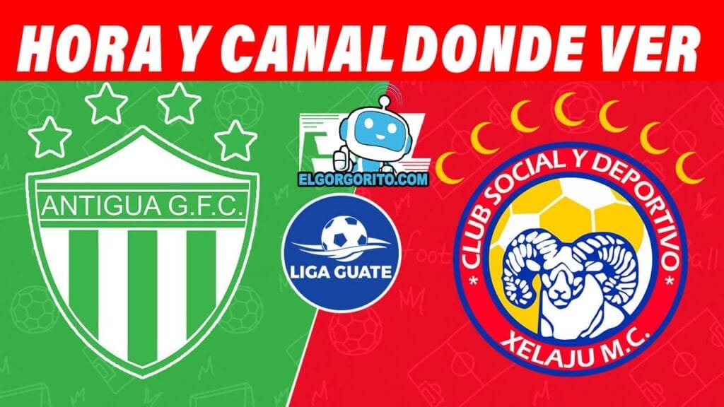 Antigua GFC vs Xelajú MC Hora y Canal dónde ver