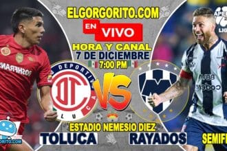 Toluca vs Monterrey Hora y Canal dónde ver