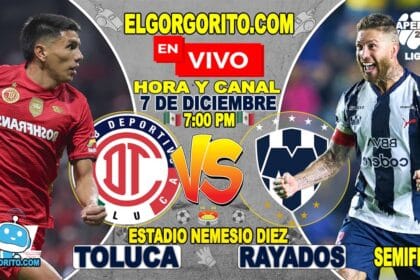 Toluca vs Monterrey Hora y Canal dónde ver