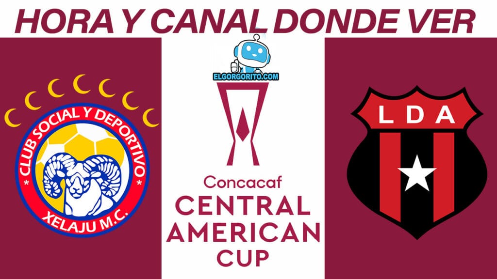 Xelajú MC vs Alajuelense Hora y Canal Dónde ver
