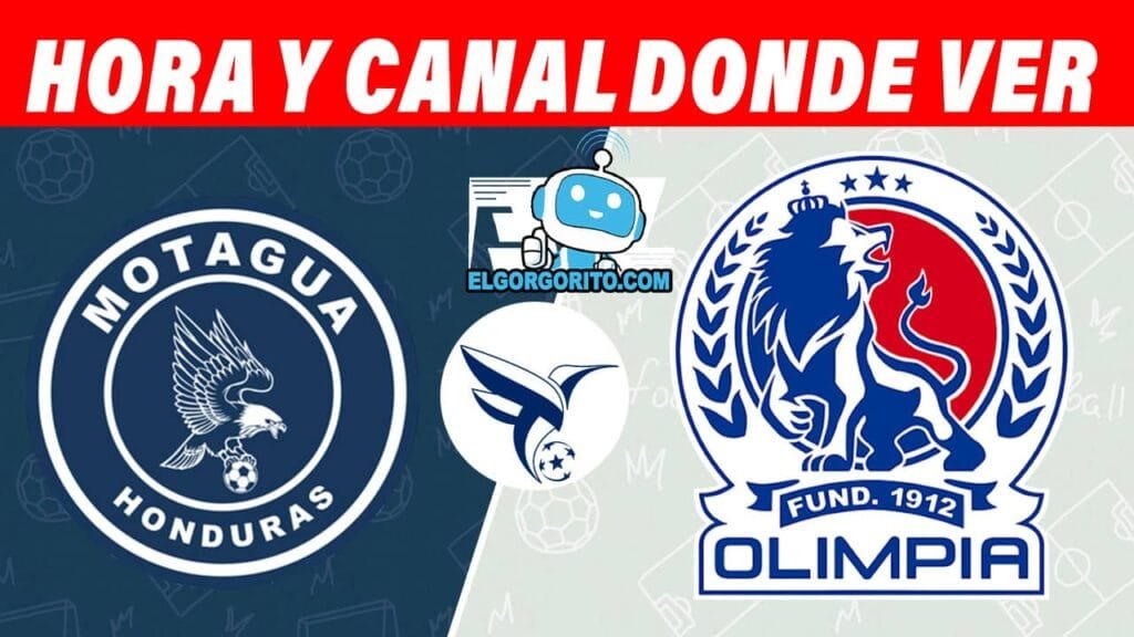 Motagua vs Olimpia Hora y Canal Donde ver Apertura 2025