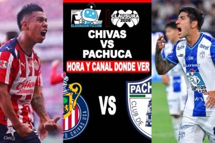 Hora y Canal Dónde ver Chivas vs Pachuca