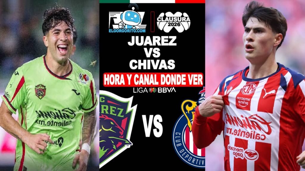 Hora y Canal Dónde ver Juárez vs Chivas