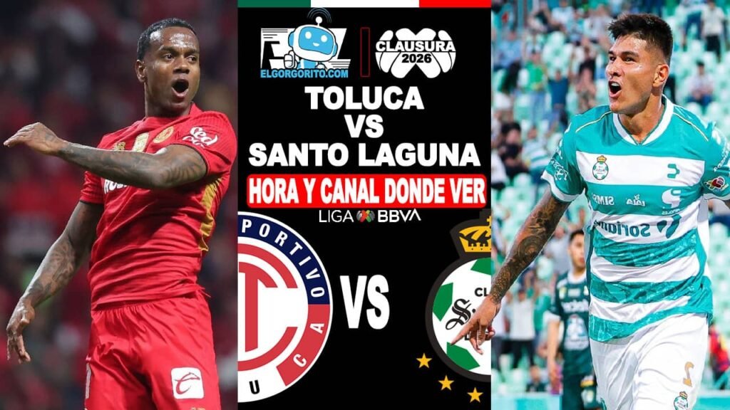 Hora y Canal Dónde ver Toluca vs Santos Laguna