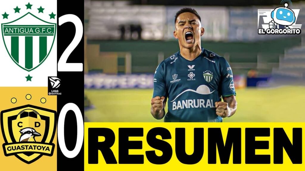 Antigua GFC retomó la senda del triunfo 2-0 a Guastatoya