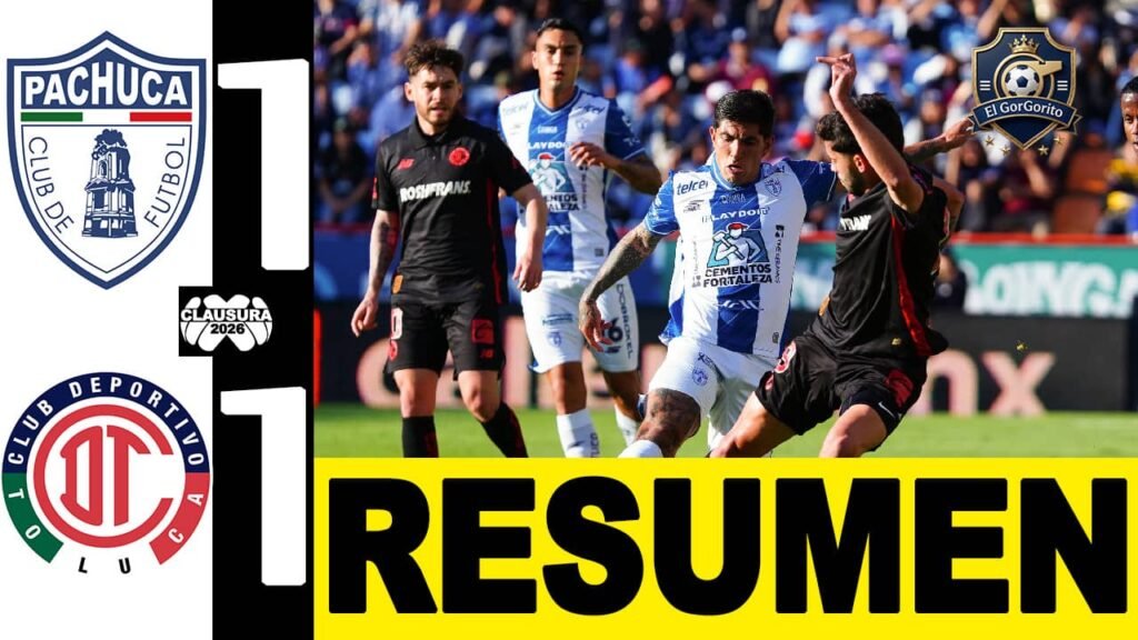 Pachuca vs Toluca Empate con Sabor 1-1