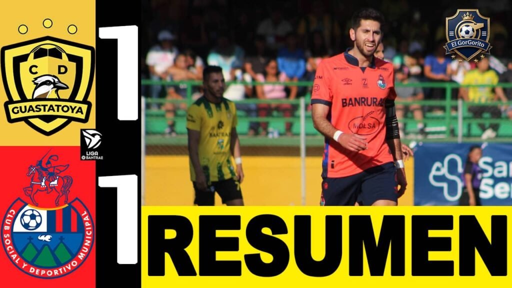 Resumen Guastatoya vs Municipal 1-1