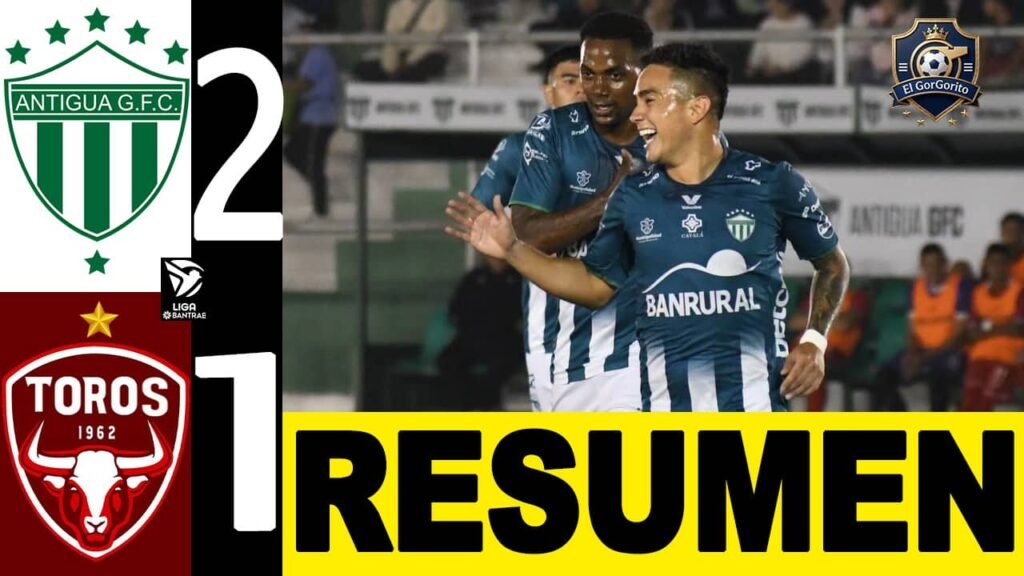 Antigua GFC Domina a los Toros 2-1
