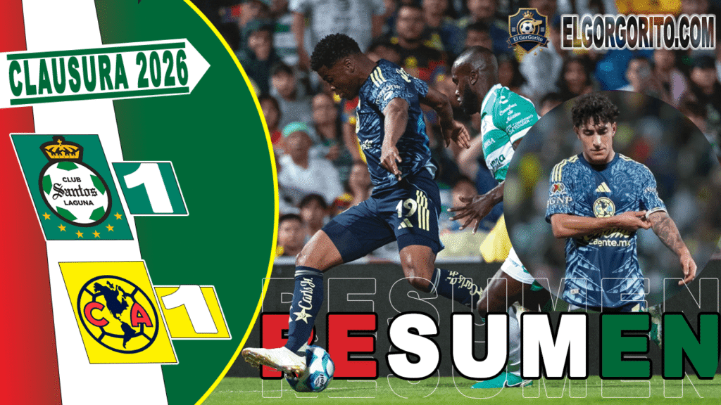 Santos vs América Clausura 2026 Empate con Sabor a Poco en Torreón (1-1)