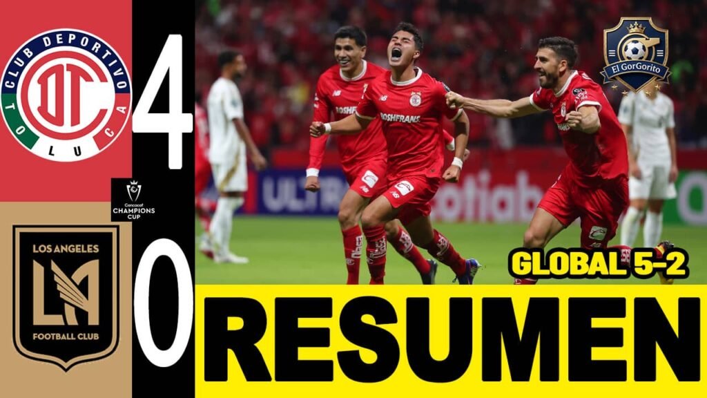 Toluca despertó aplastó a LAFC y vuelve una Final