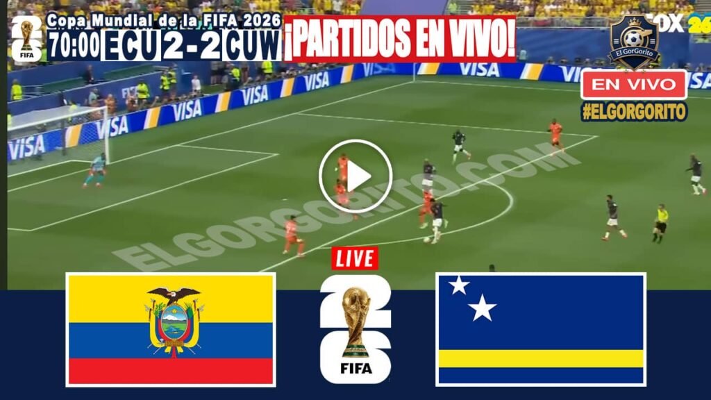 Partido hoy Ecuador vs Curazao 20 Junio 2026